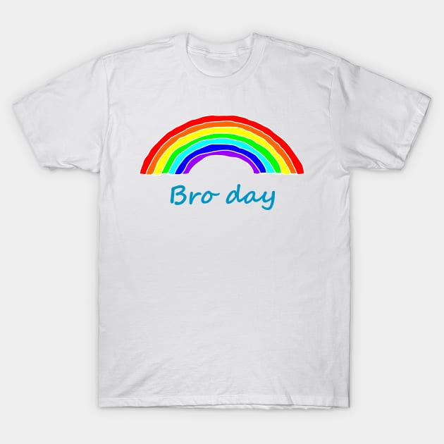 Bro Day Rainbow for Fathers Day T-Shirt by ellenhenryart